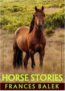 Cover of Horse Stories, by Frances Balek